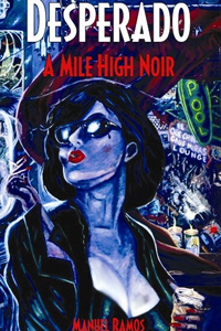 Deperado a novel by Manuel Ramos