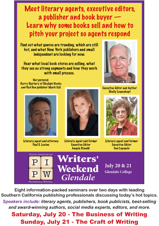July 20 & 21, 2013 Seminars Glendale College - Glendale, CA Two Days of Education for Writers